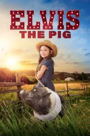 فيلم Elvis the Pig 2022 مترجم اون لاين