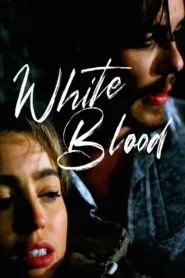 فيلم White Blood 2023 مترجم اون لاين