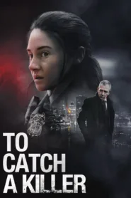 فيلم To Catch a Killer 2023 مترجم اون لاين