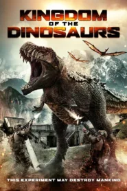 فيلم Kingdom of the Dinosaurs 2022 مترجم اون لاين