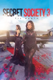 فيلم Secret Society 3: Til Death 2023 مترجم اون لاين