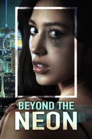 فيلم Beyond the Neon 2022 مترجم اون لاين HD