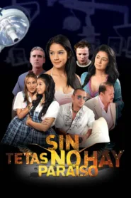 فيلم Sin Tetas No hay Paraiso 2010 للكبار فقط اون لاين